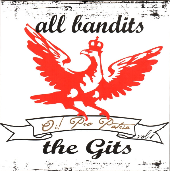 All Bandits+The Gits "Oi! Pro Patria Vol. 1"